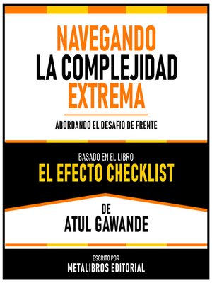 cover image of Navegando La Complejidad Extrema--Basado En El Libro El Efecto Checklist De Atul Gawande